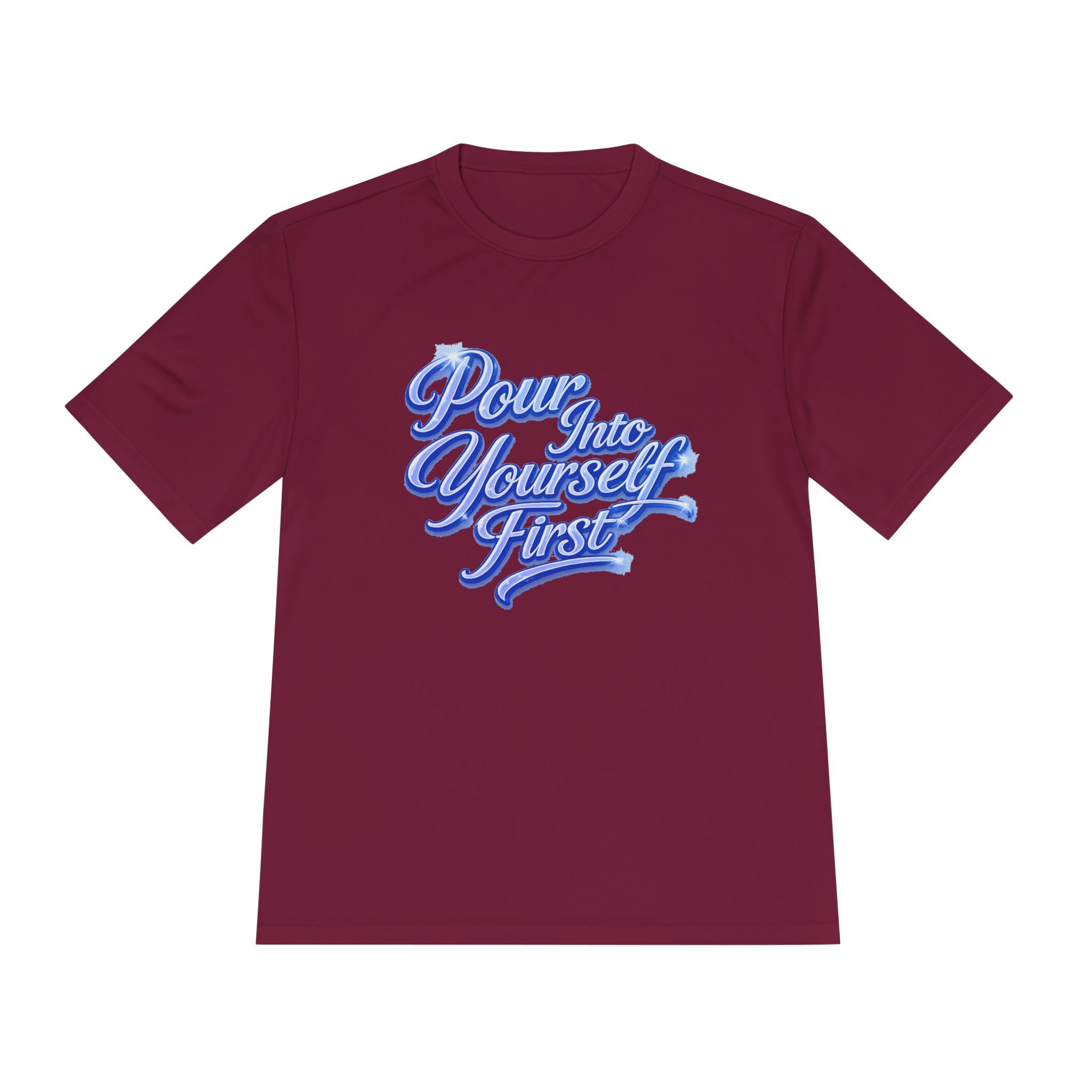 Unisex Pour Into Yourself First Tee — Self-Care Motivational Moisture-Wicking Shirt