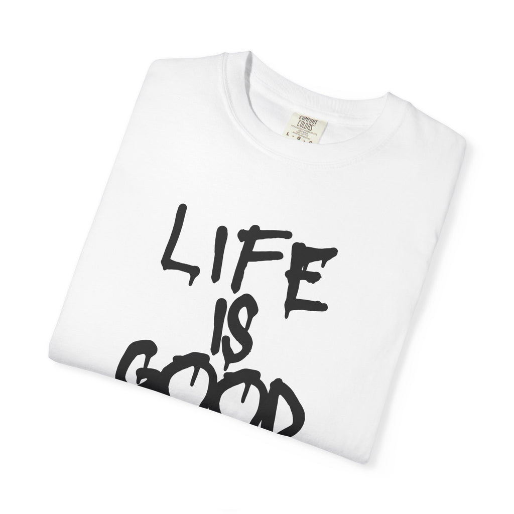 Life Is Good Graphic T-Shirt