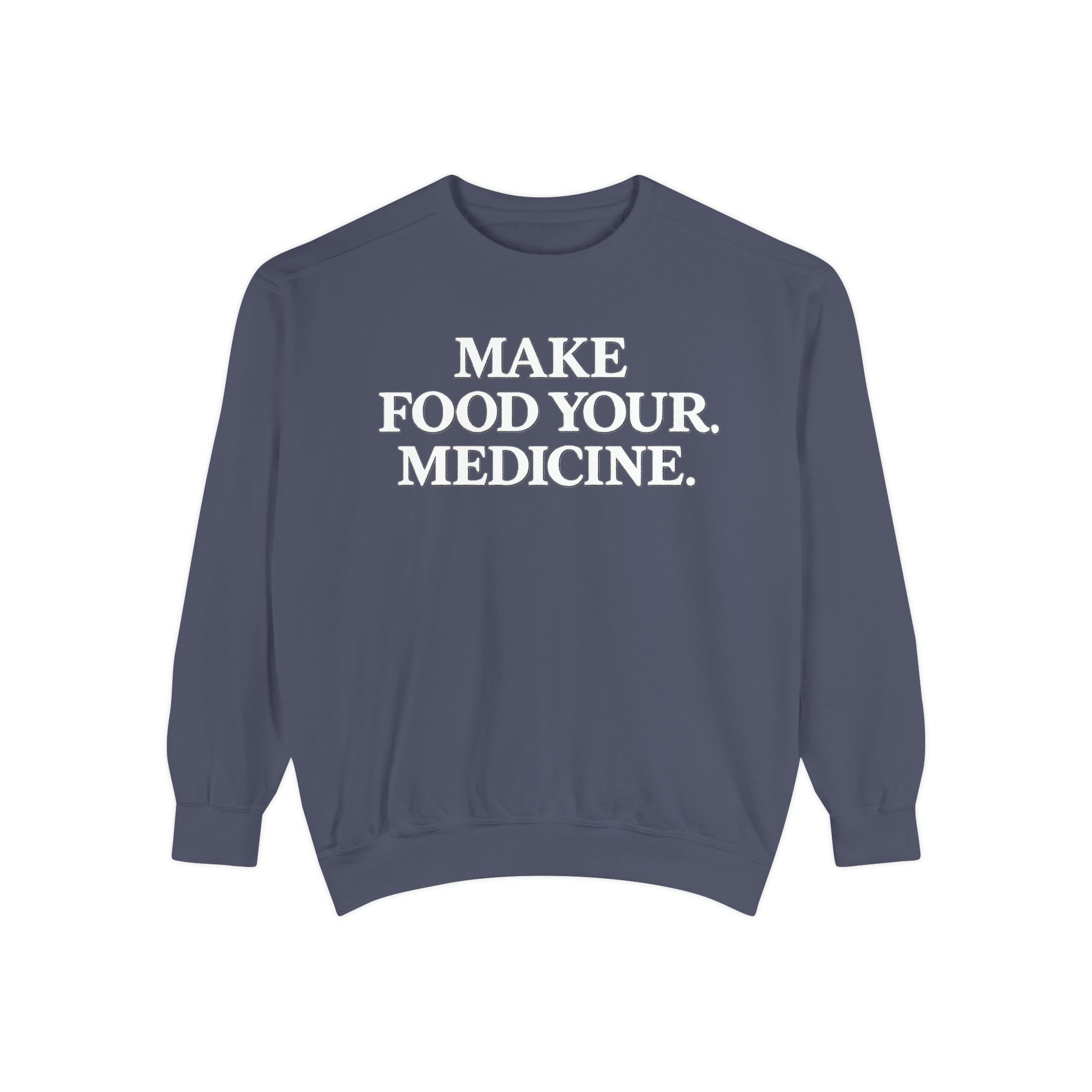 Unisex Make Food Your Medicine Sweatshirt — Wellness Graphic Sweatshirt