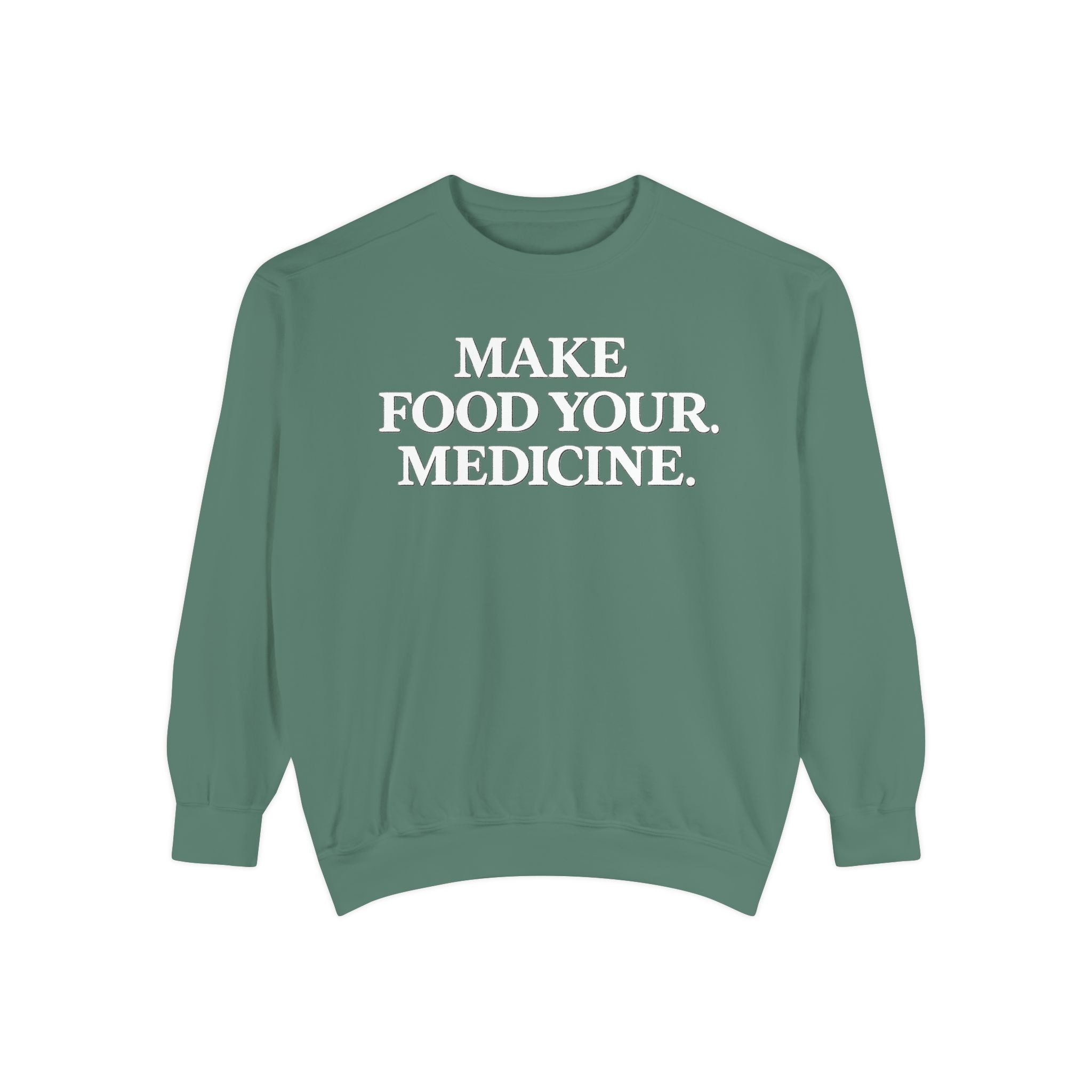Unisex Make Food Your Medicine Sweatshirt — Wellness Graphic Sweatshirt
