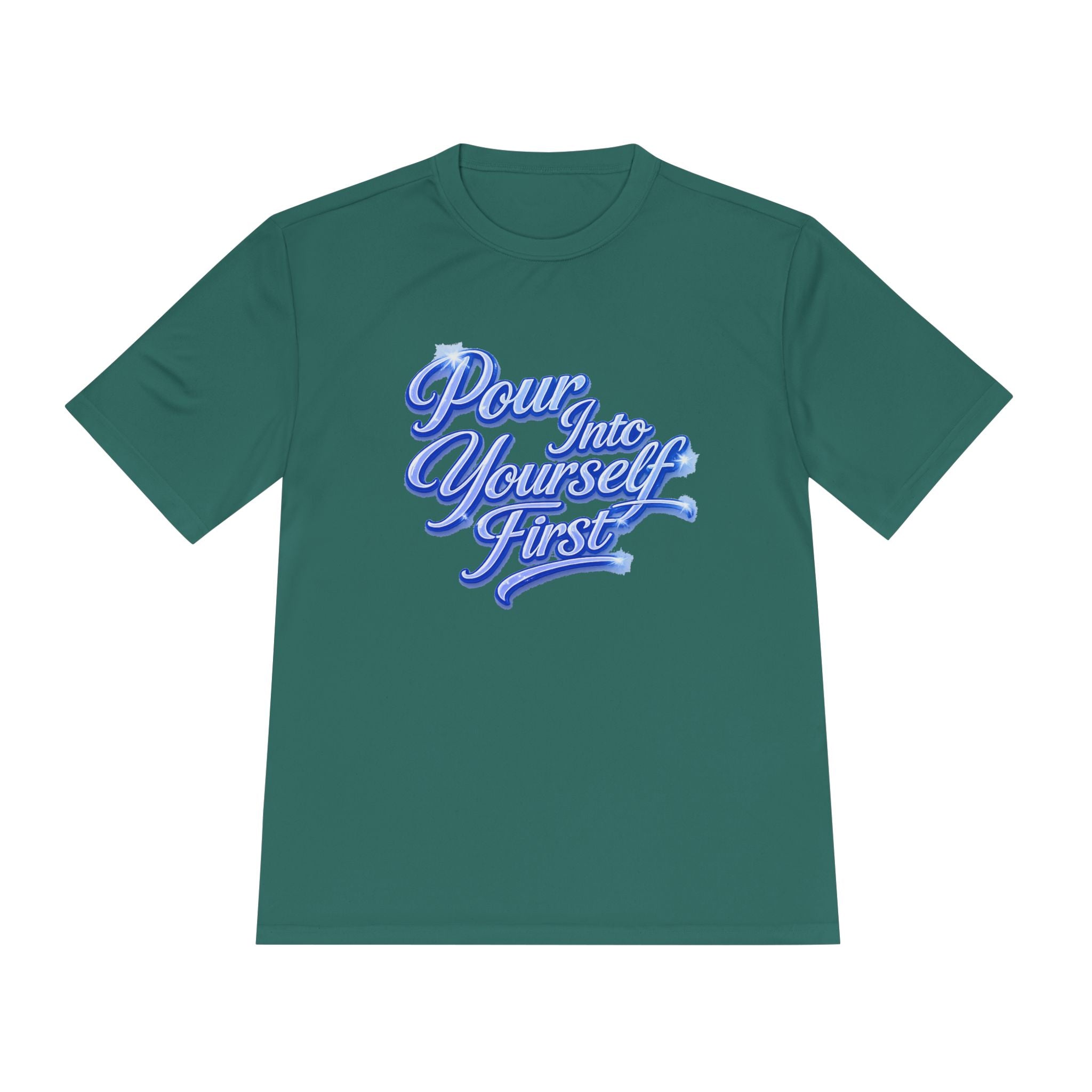 Unisex Pour Into Yourself First Tee — Self-Care Motivational Moisture-Wicking Shirt