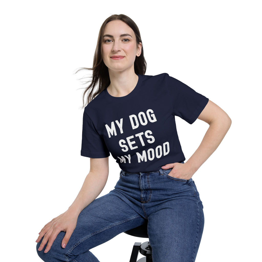 Dog Lover T-Shirt — My Dog Sets My Mood | Funny Dog Lover Graphic Tee | Unisex Pet Lover Shirt | Cute Gift for Dog Moms & Dog Dads