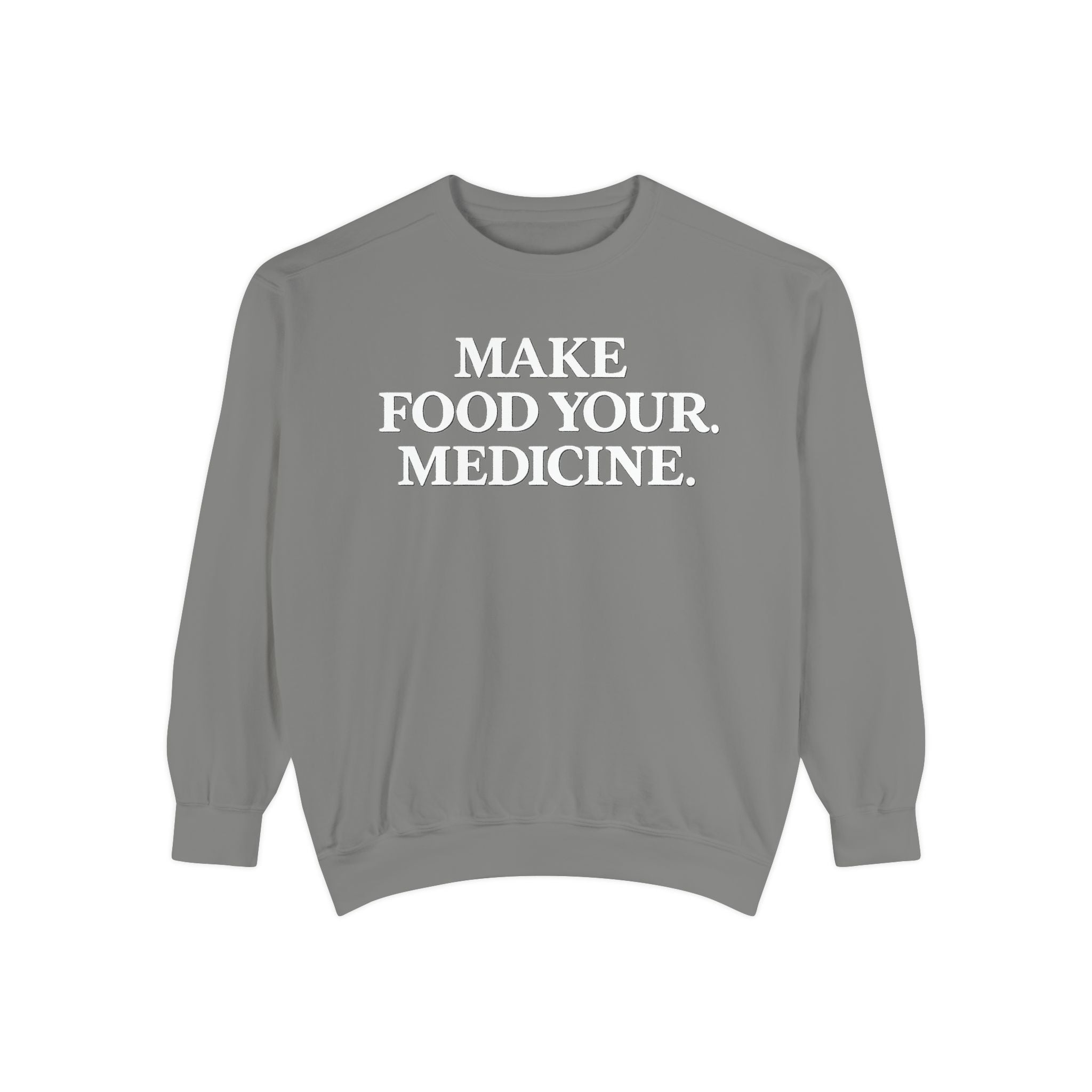 Unisex Make Food Your Medicine Sweatshirt — Wellness Graphic Sweatshirt