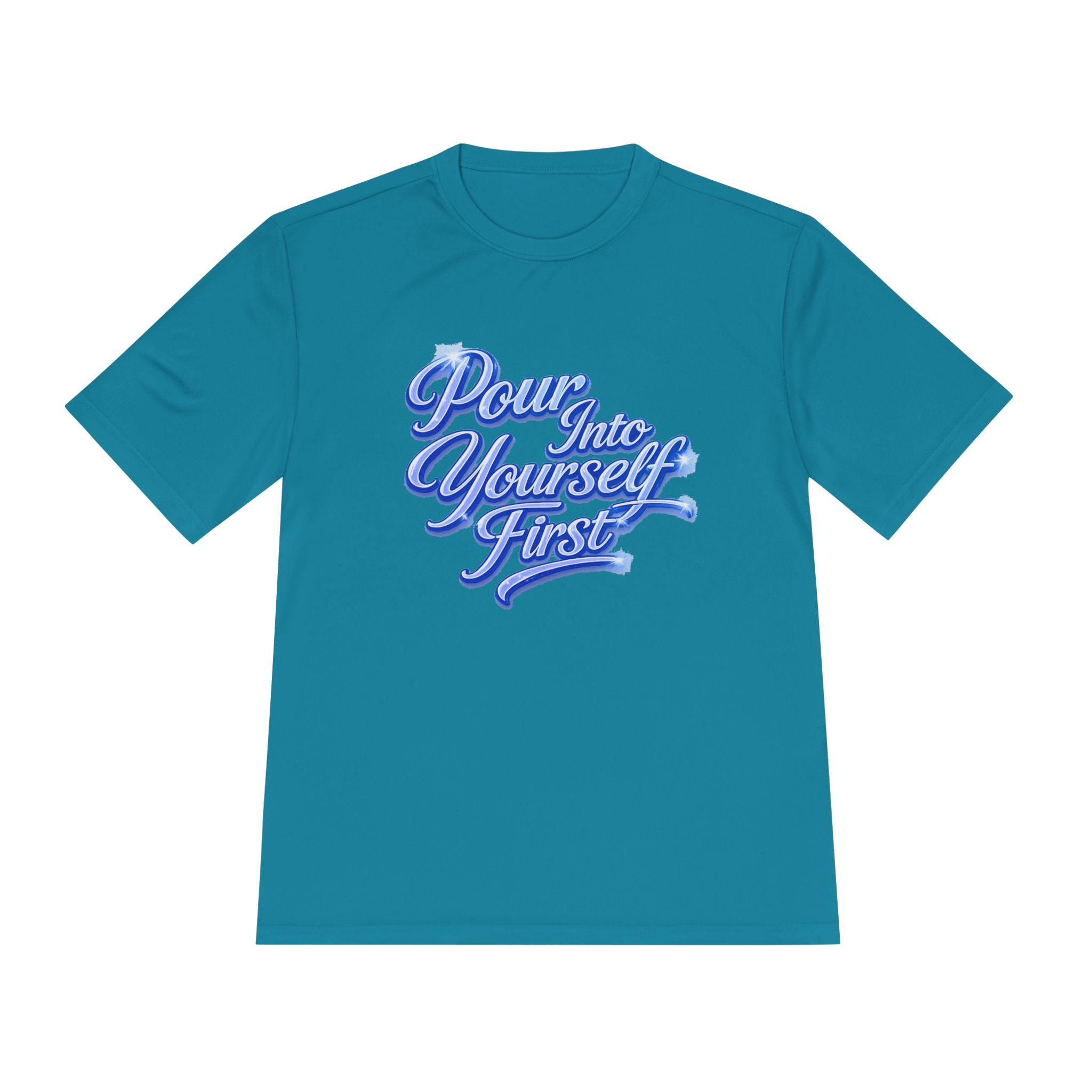 Unisex Pour Into Yourself First Tee — Self-Care Motivational Moisture-Wicking Shirt