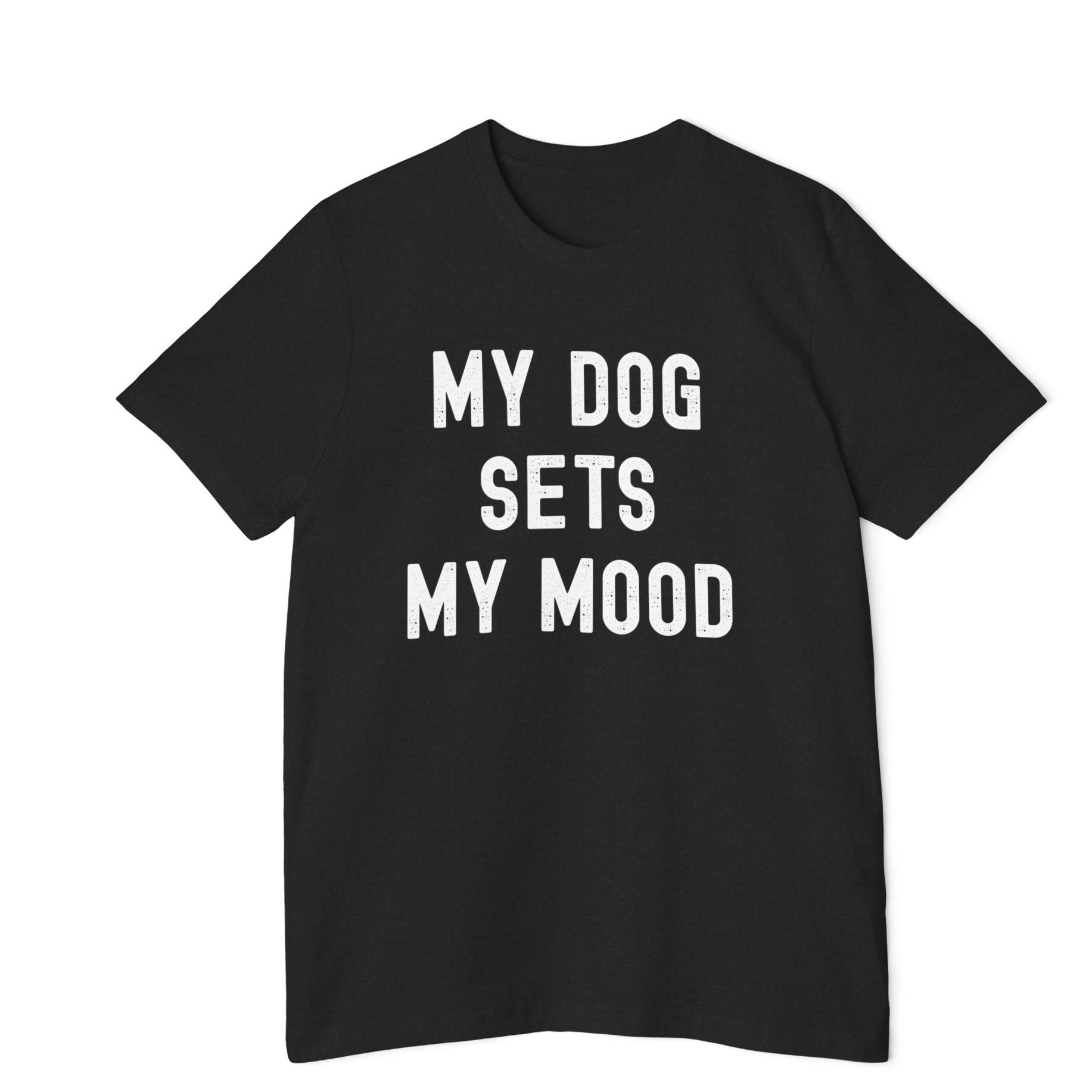 Dog Lover T-Shirt — My Dog Sets My Mood | Funny Dog Lover Graphic Tee | Unisex Pet Lover Shirt | Cute Gift for Dog Moms & Dog Dads