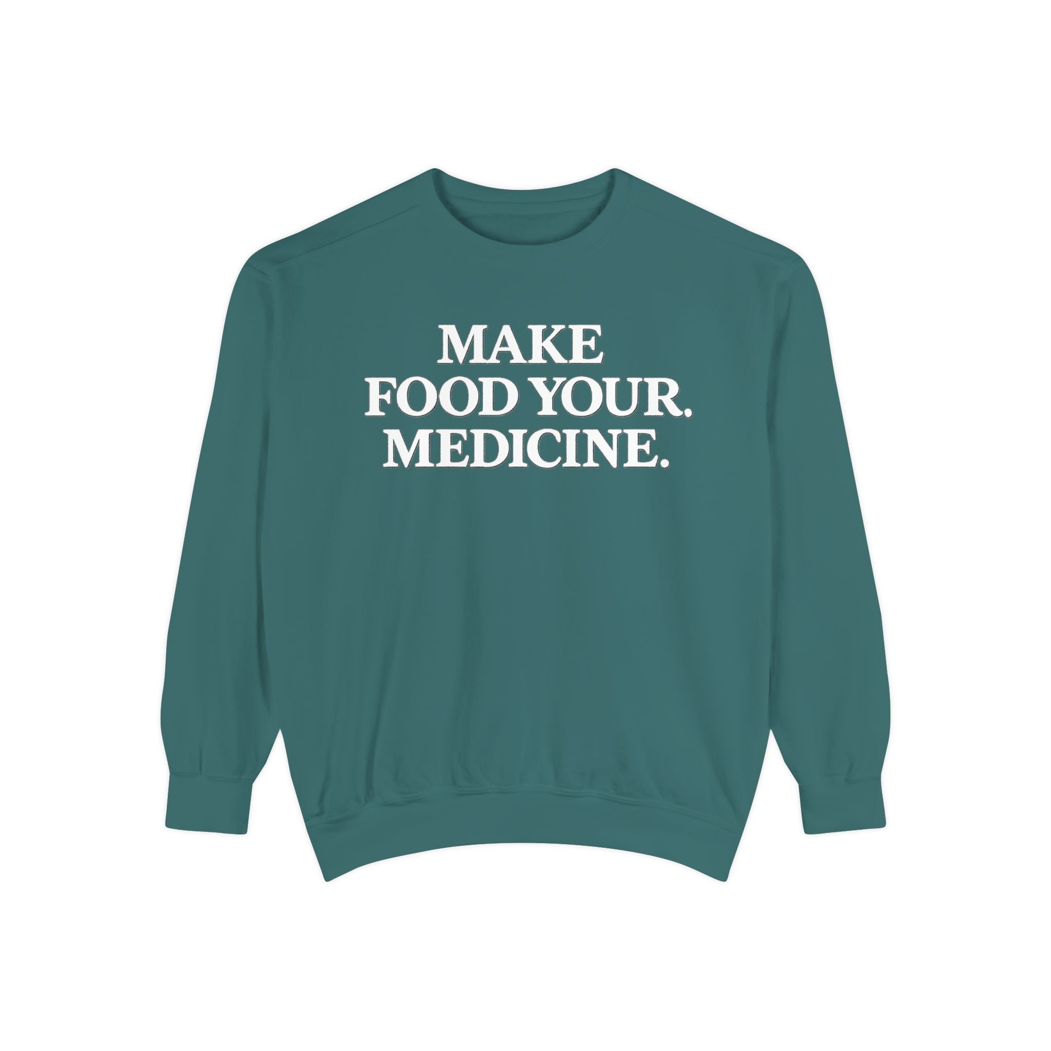 Unisex Make Food Your Medicine Sweatshirt — Wellness Graphic Sweatshirt