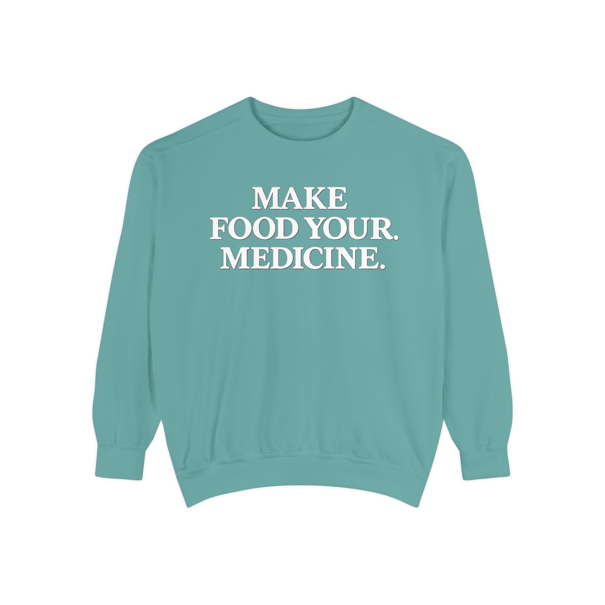 Unisex Make Food Your Medicine Sweatshirt — Wellness Graphic Sweatshirt