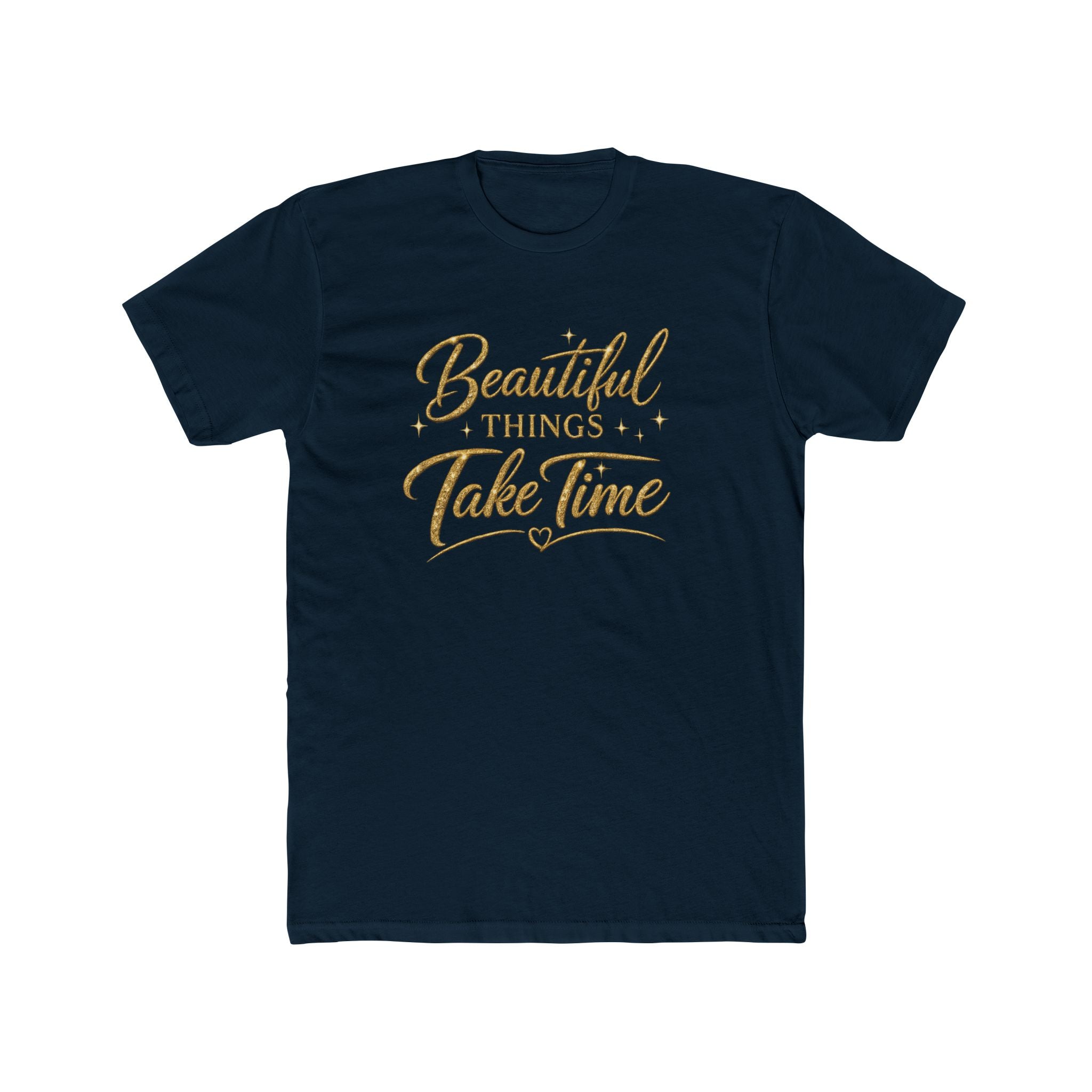 Unisex Beautiful Things Take Time T‑Shirt