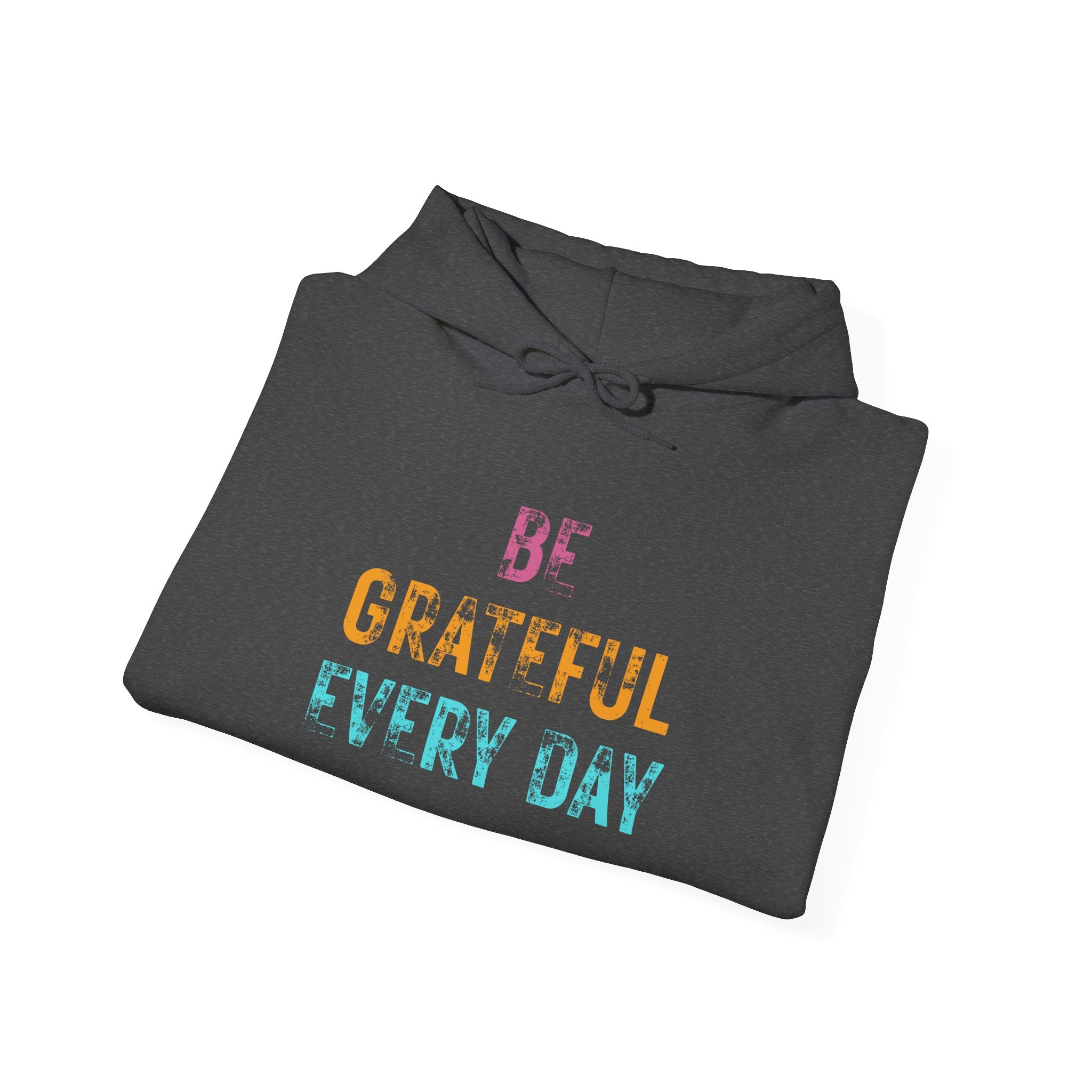 Grateful Every Day Hoodie - Positive Inspirational Pullover