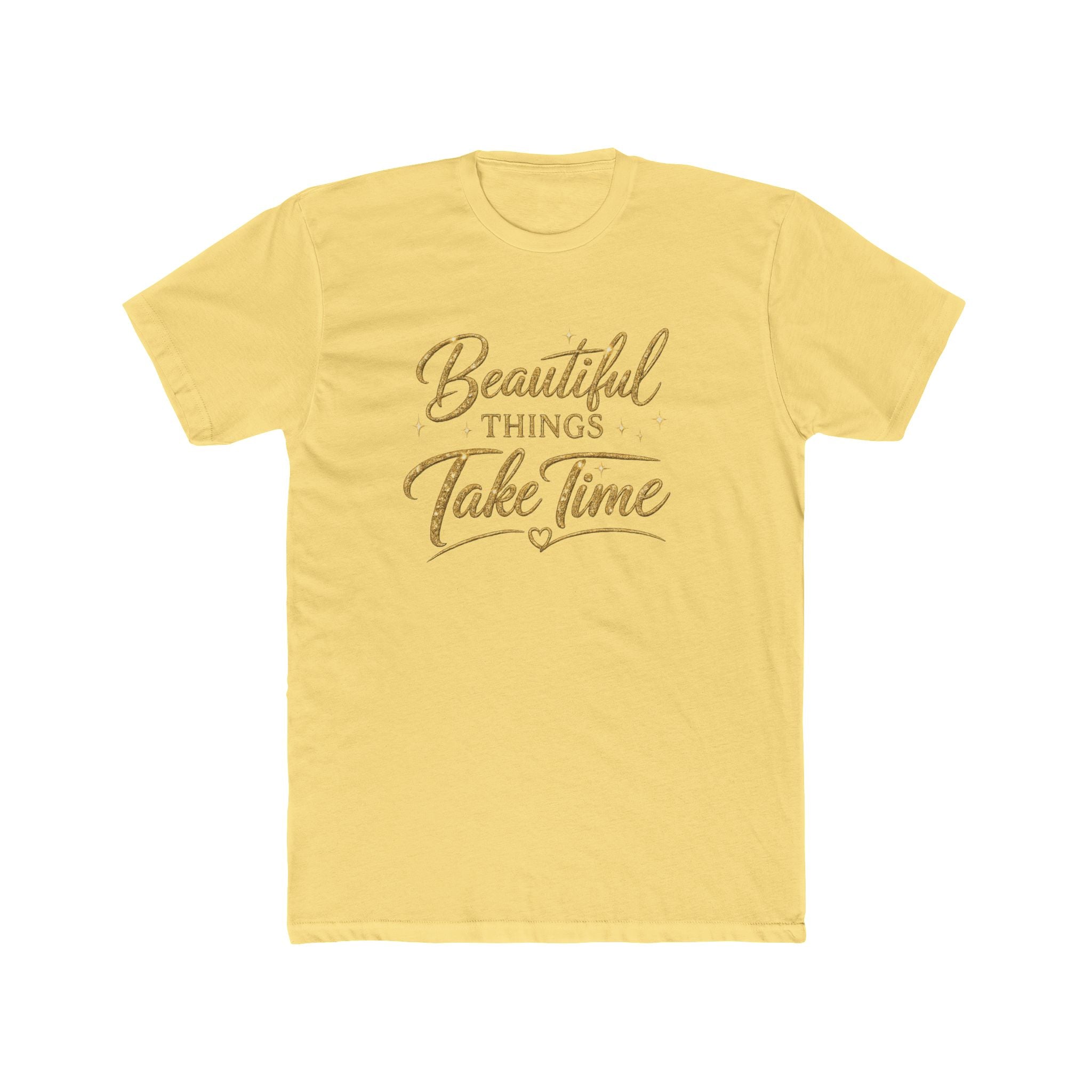 Unisex Beautiful Things Take Time T‑Shirt