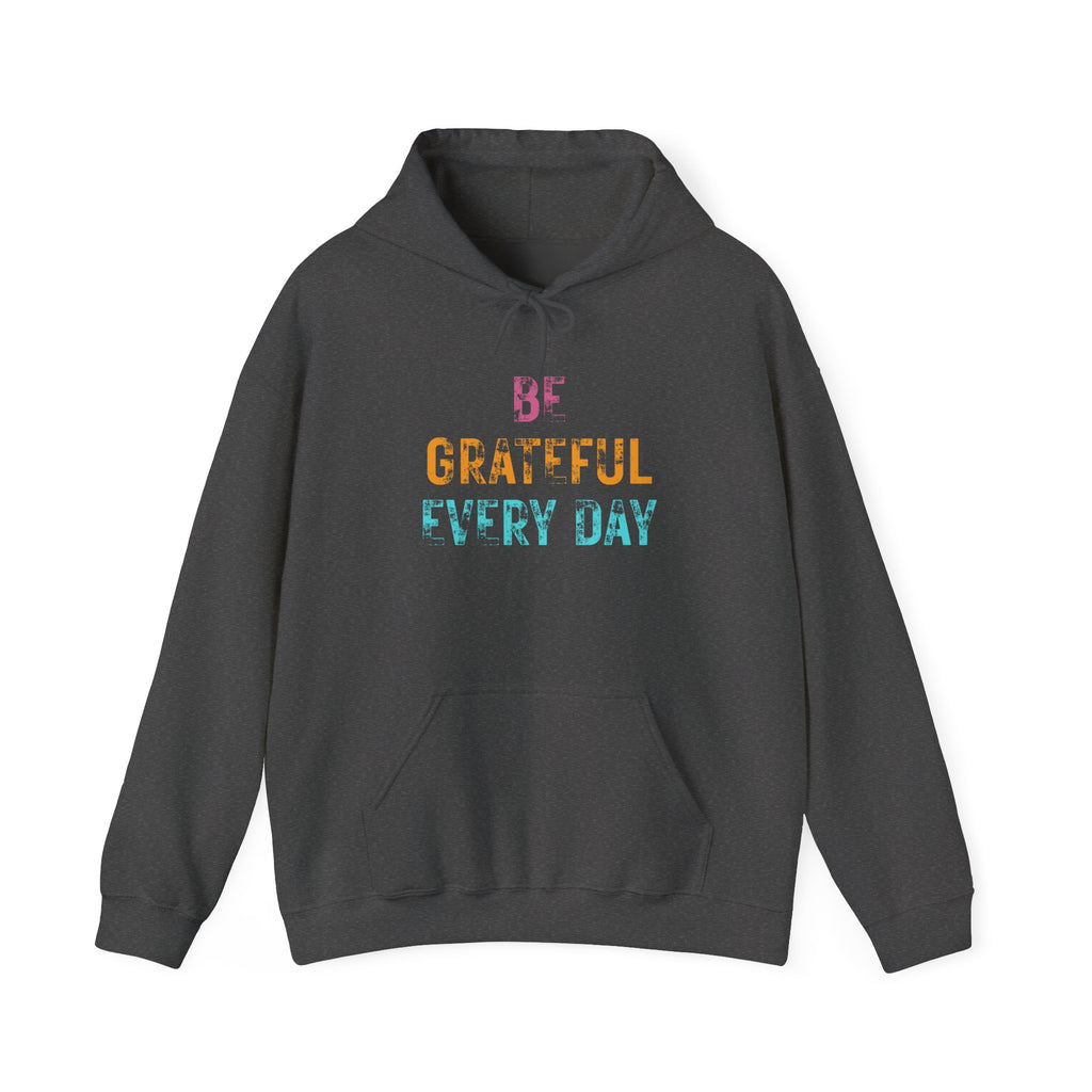 Grateful Every Day Hoodie - Positive Inspirational Pullover