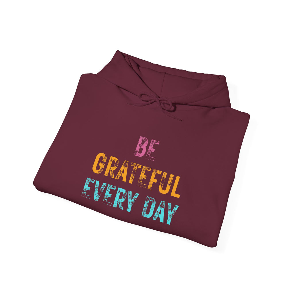 Grateful Every Day Hoodie - Positive Inspirational Pullover