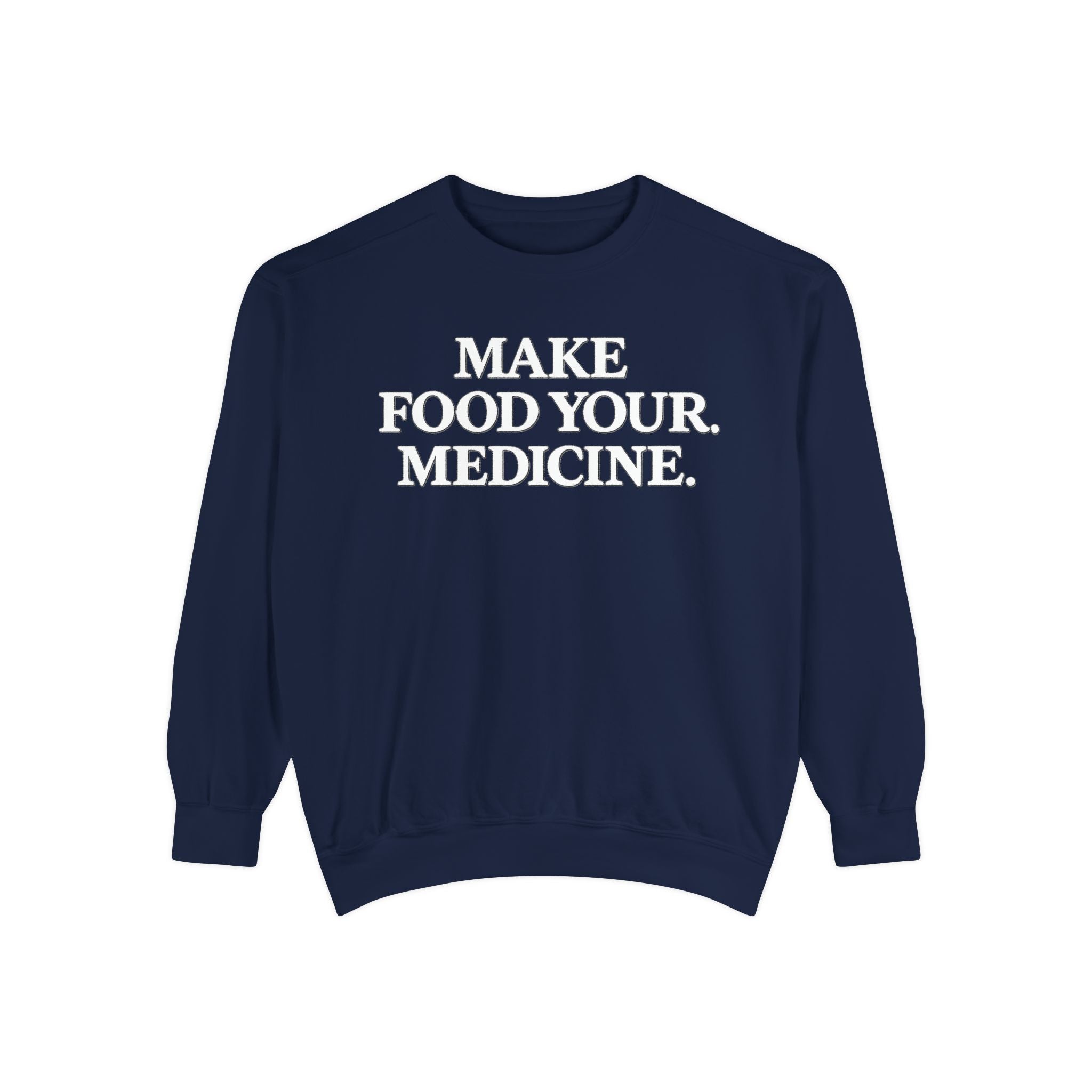 Unisex Make Food Your Medicine Sweatshirt — Wellness Graphic Sweatshirt