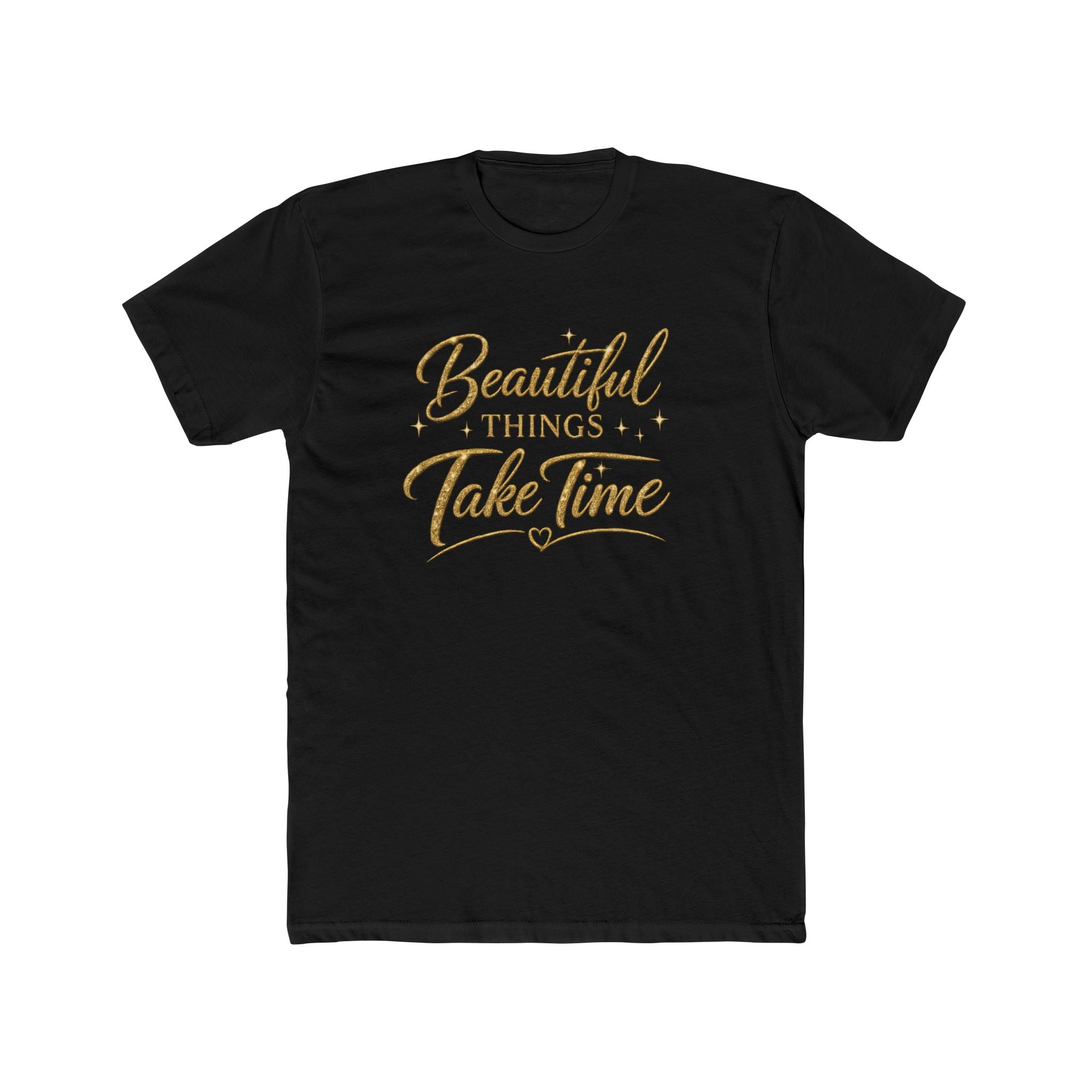 Unisex Beautiful Things Take Time T‑Shirt