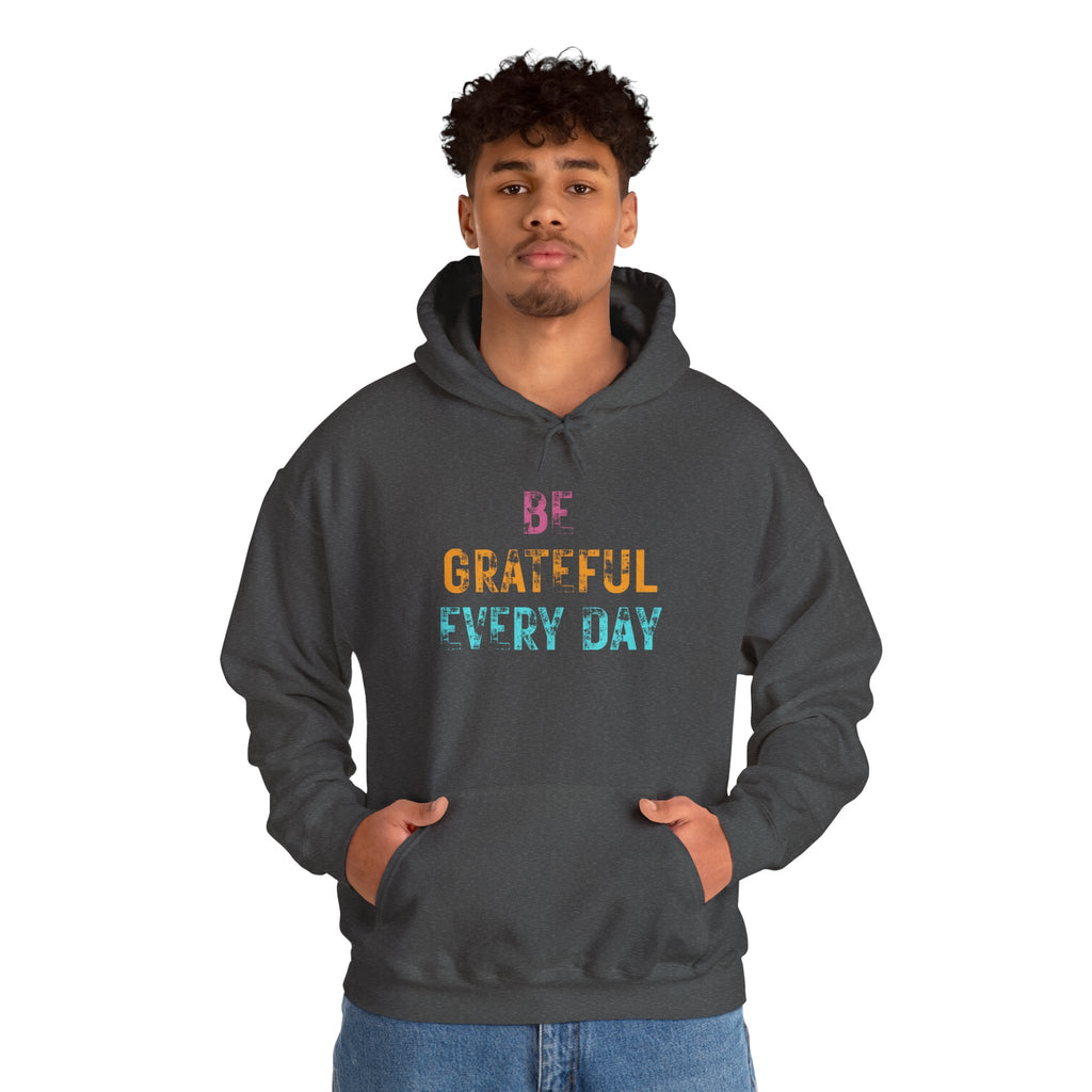 Grateful Every Day Hoodie - Positive Inspirational Pullover