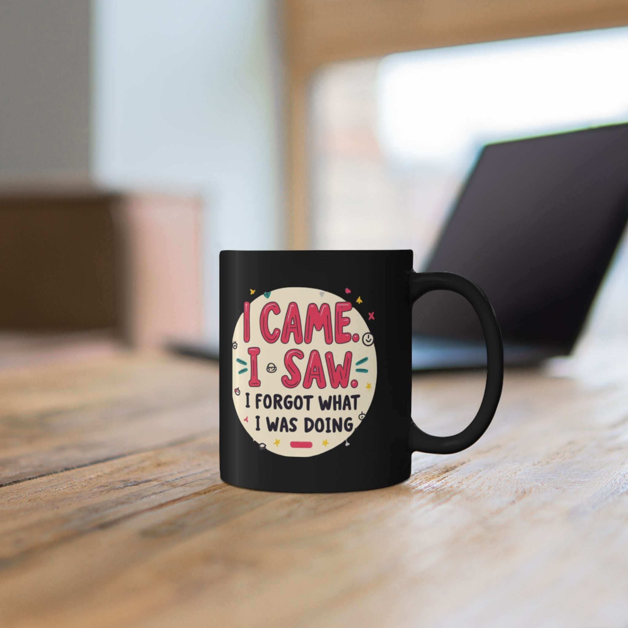 Funny Coffee Mug - I Came, I Saw, I Forgot What I Was Doing Black Ceramic