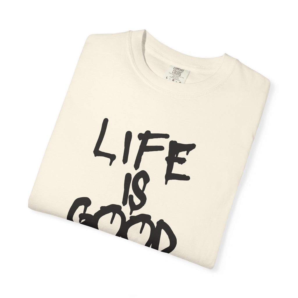 Life Is Good Graphic T-Shirt