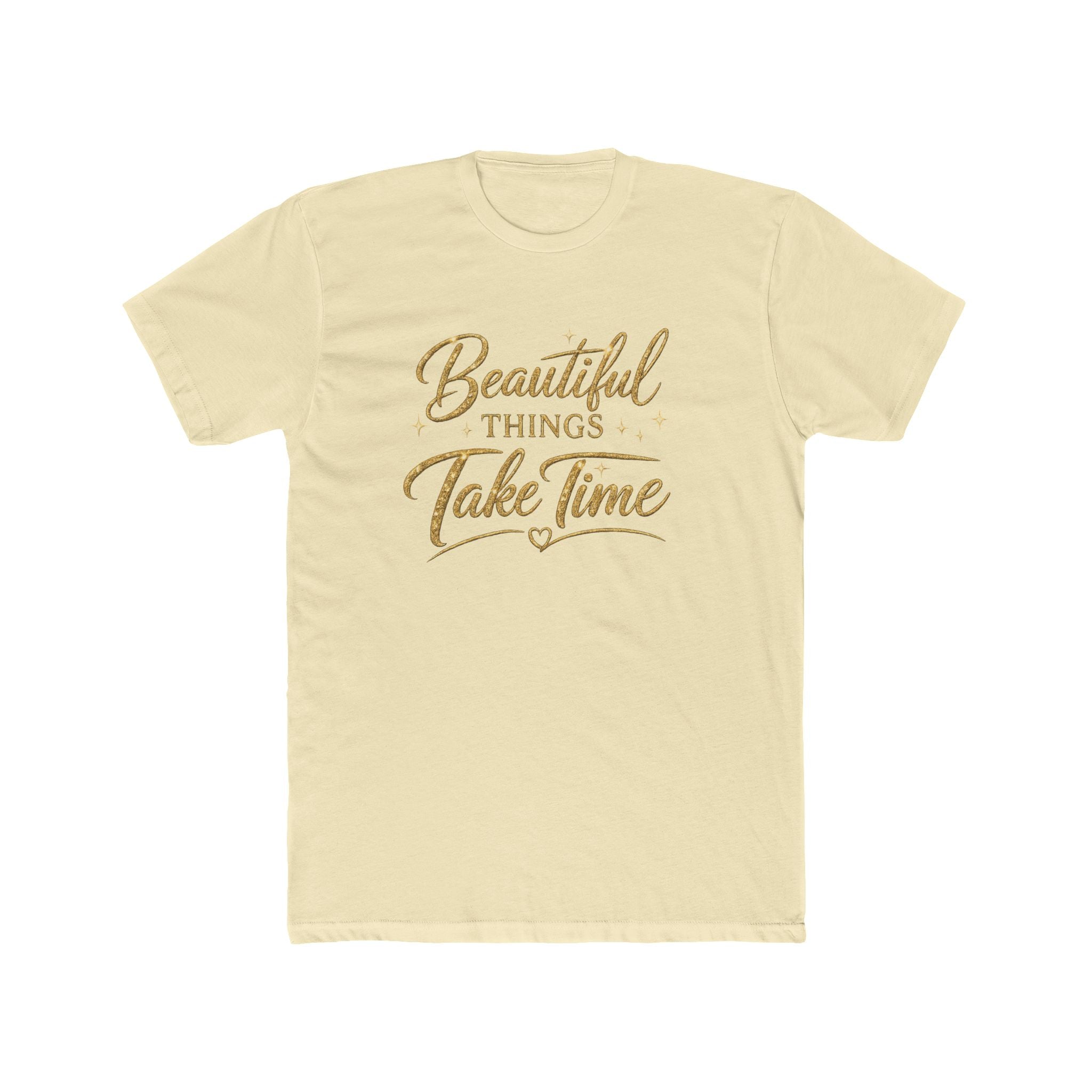 Unisex Beautiful Things Take Time T‑Shirt