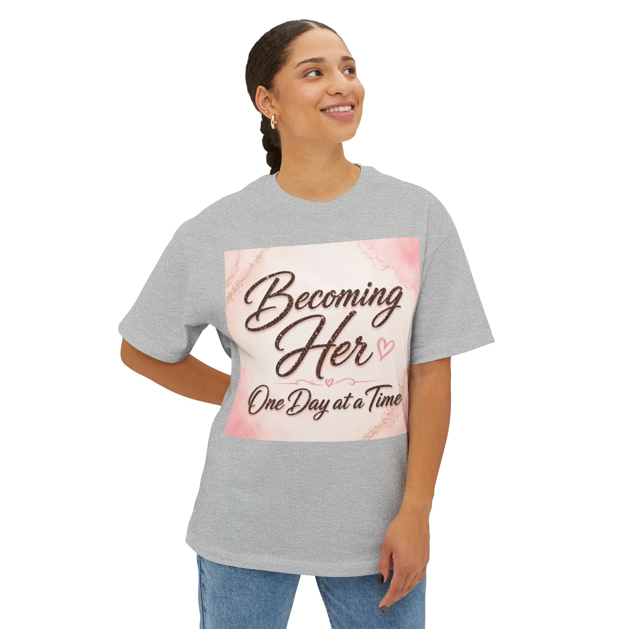 Becoming Her Tee — Inspirational "Becoming Her One Day at a Time" Boxy T‑Shirt