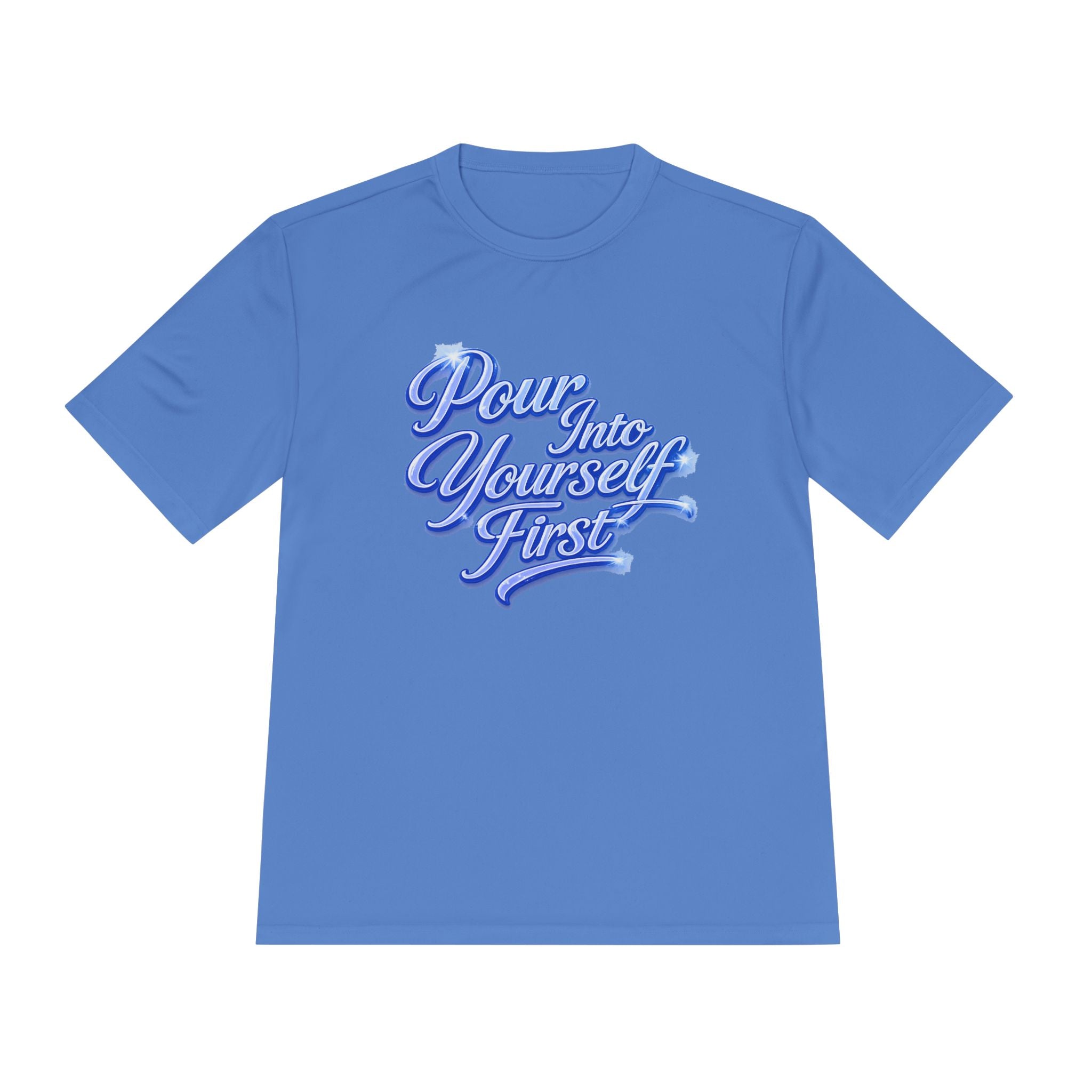Unisex Pour Into Yourself First Tee — Self-Care Motivational Moisture-Wicking Shirt