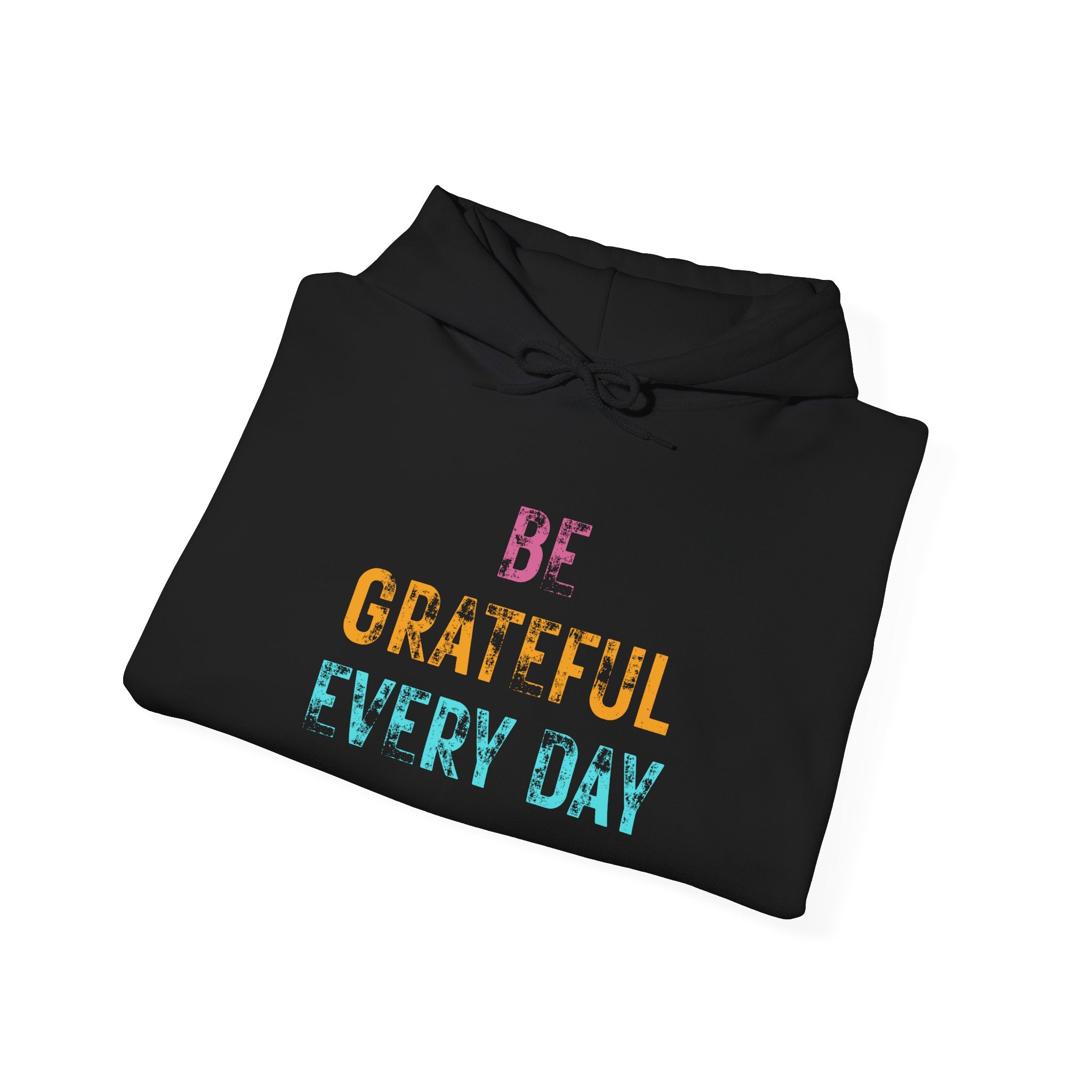 Grateful Every Day Hoodie - Positive Inspirational Pullover