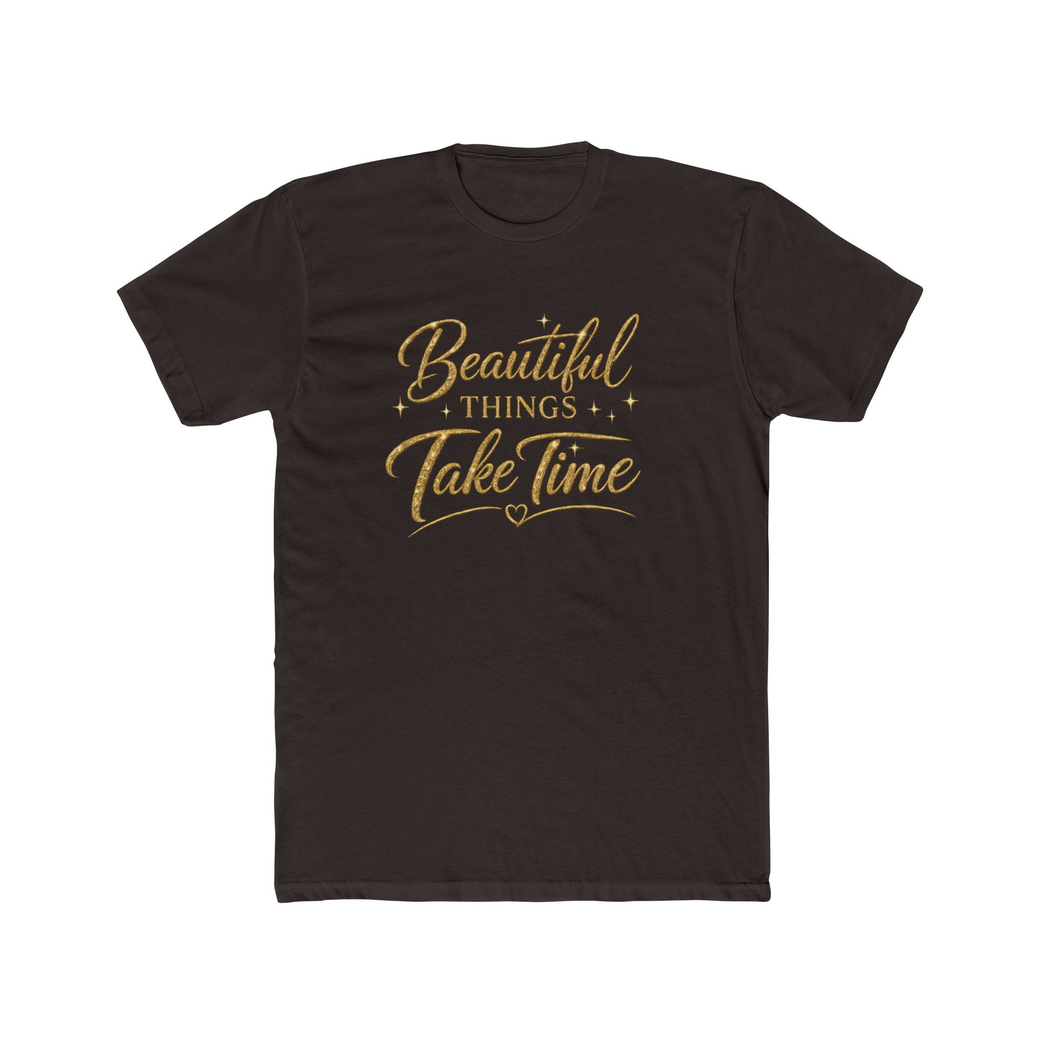 Unisex Beautiful Things Take Time T‑Shirt