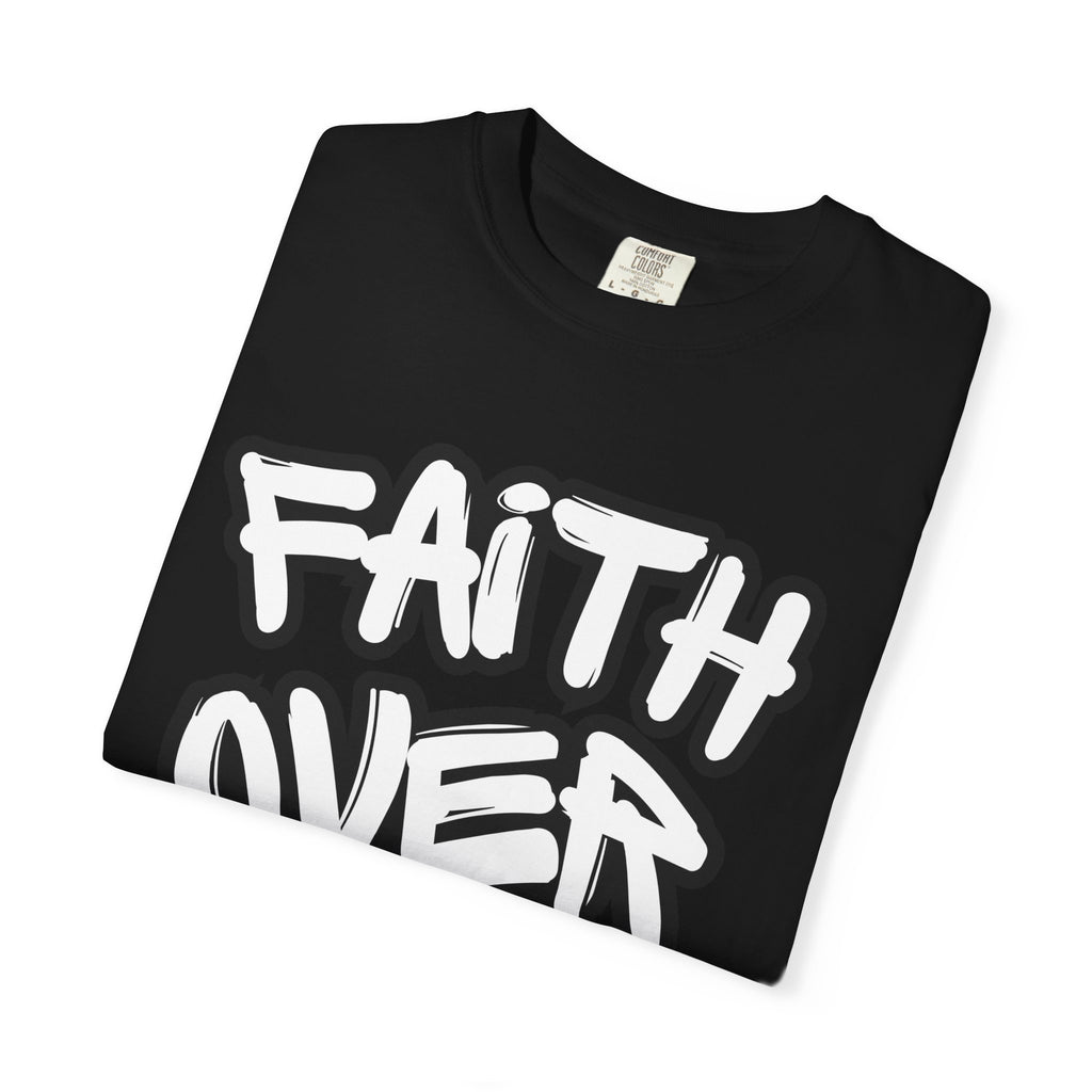 Faith Over Fear T-Shirt — Inspirational Christian Graphic Tee