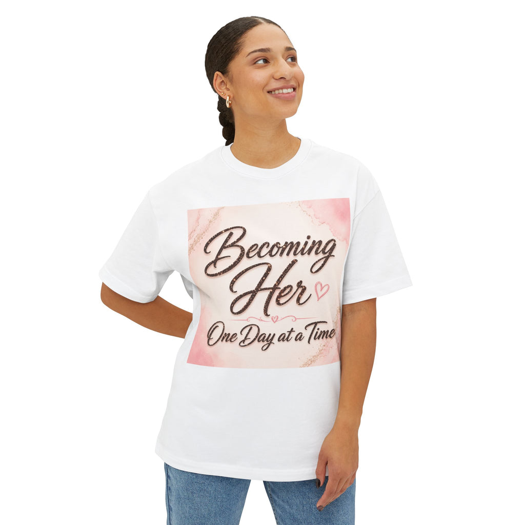 Becoming Her Tee — Inspirational "Becoming Her One Day at a Time" Boxy T‑Shirt