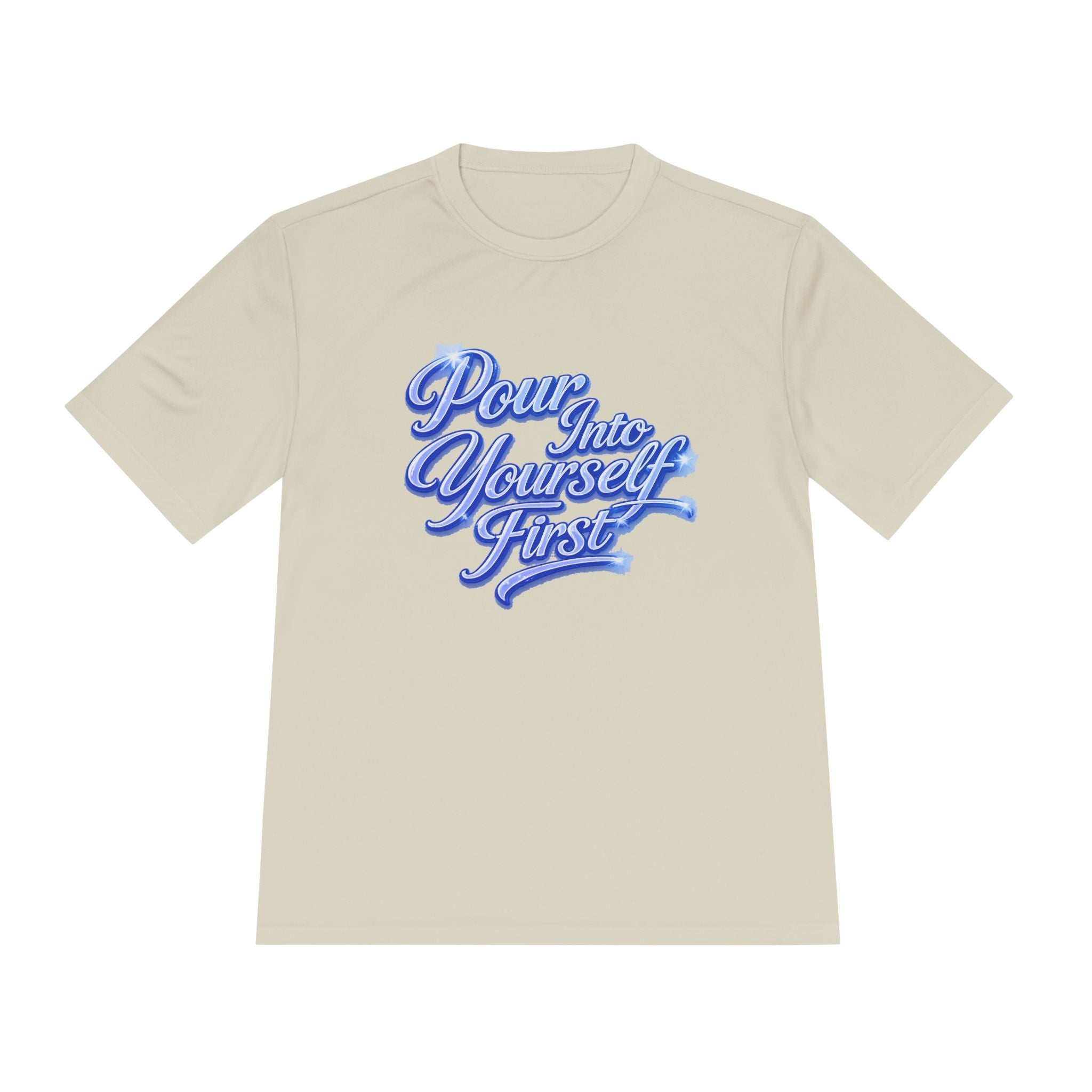 Unisex Pour Into Yourself First Tee — Self-Care Motivational Moisture-Wicking Shirt
