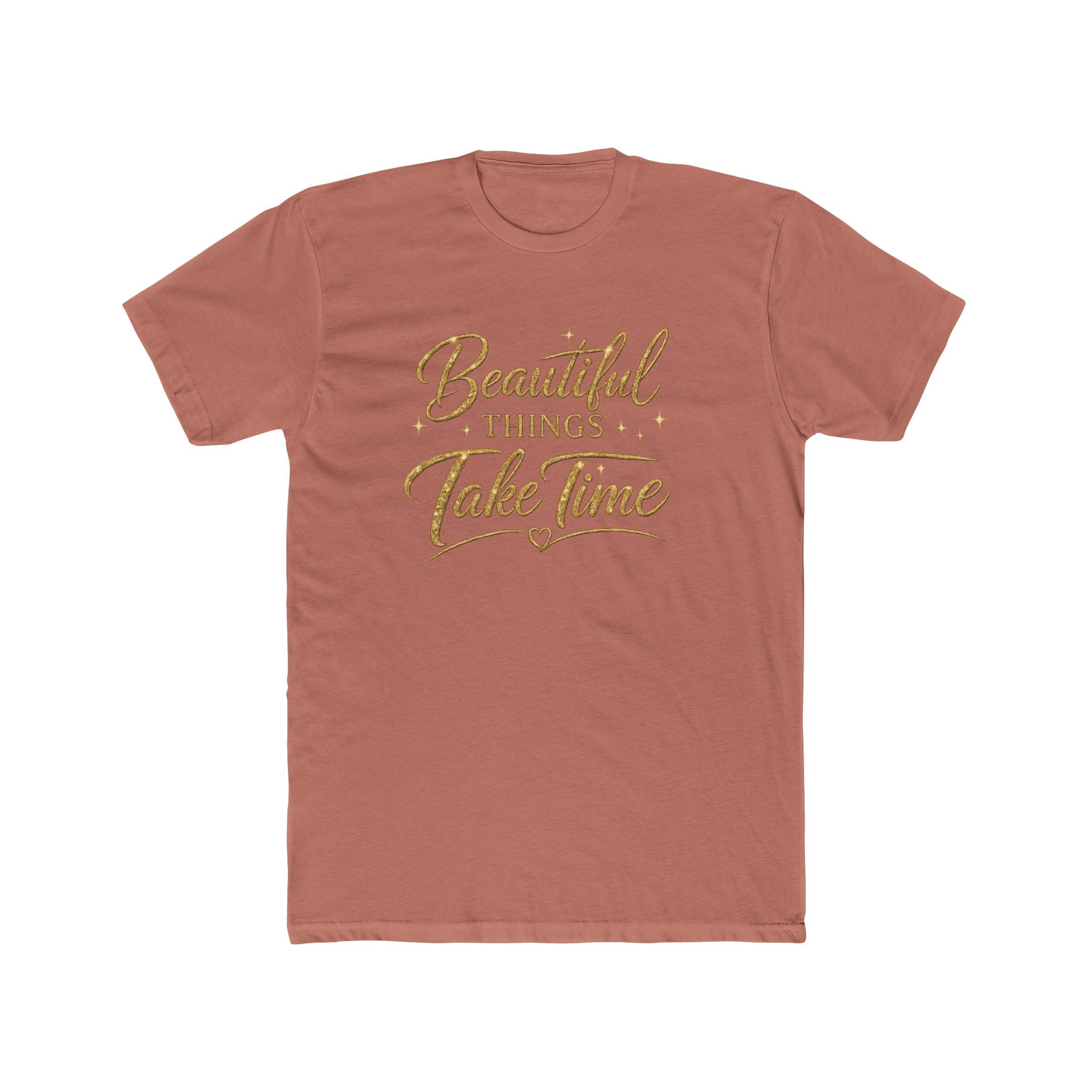 Unisex Beautiful Things Take Time T‑Shirt