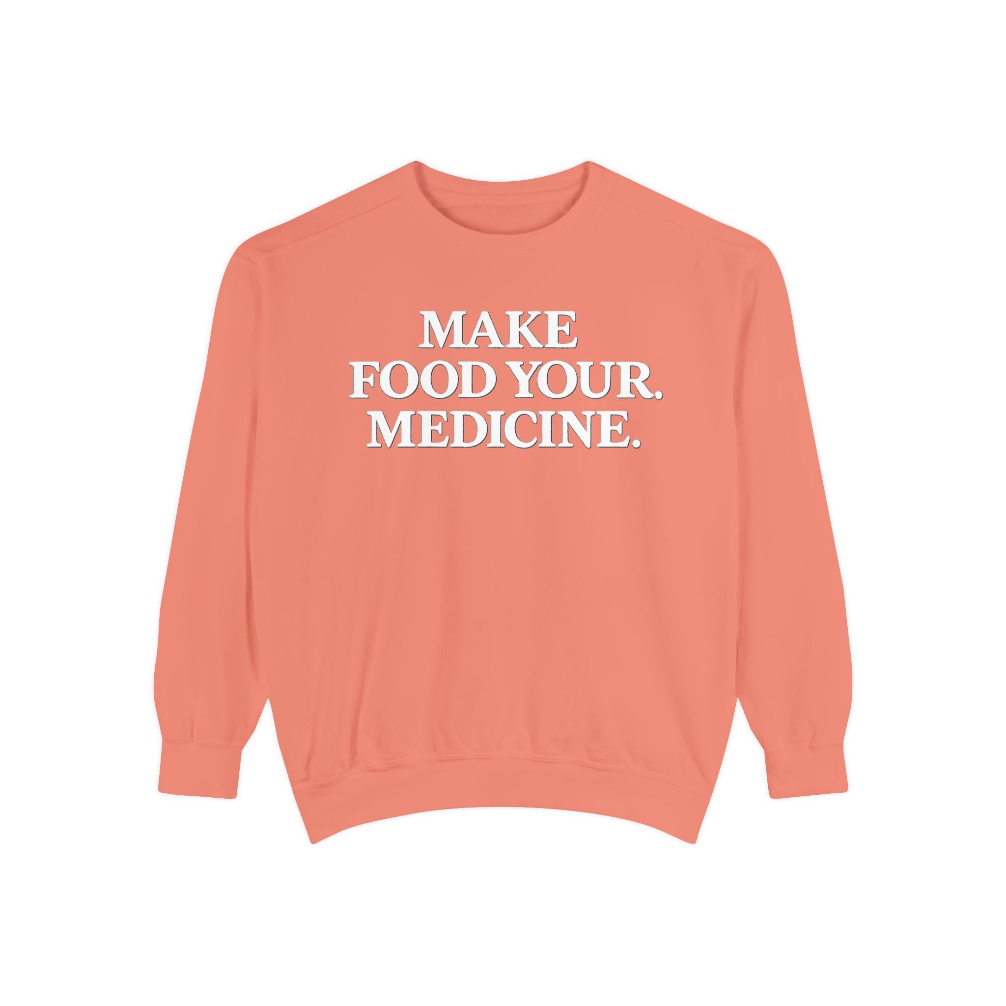 Unisex Make Food Your Medicine Sweatshirt — Wellness Graphic Sweatshirt