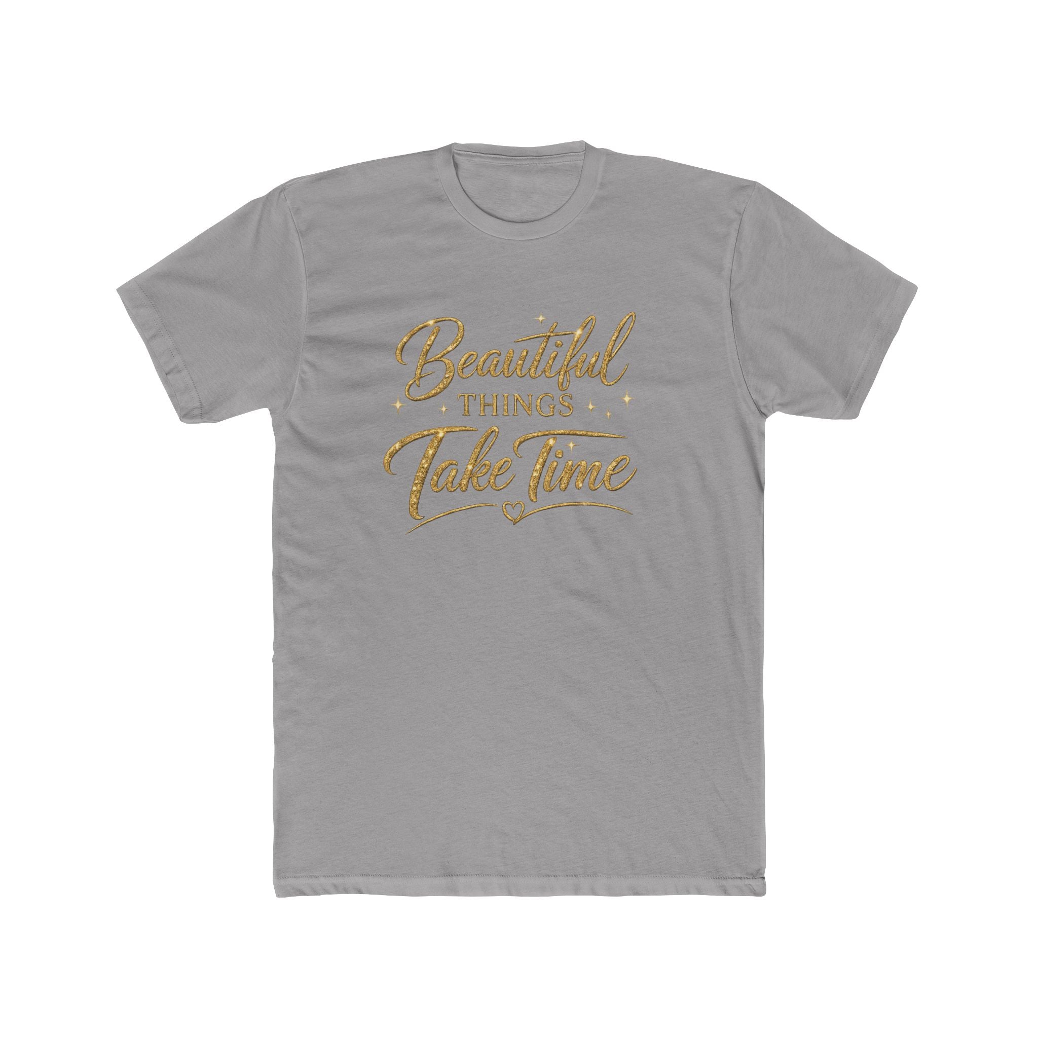 Unisex Beautiful Things Take Time T‑Shirt