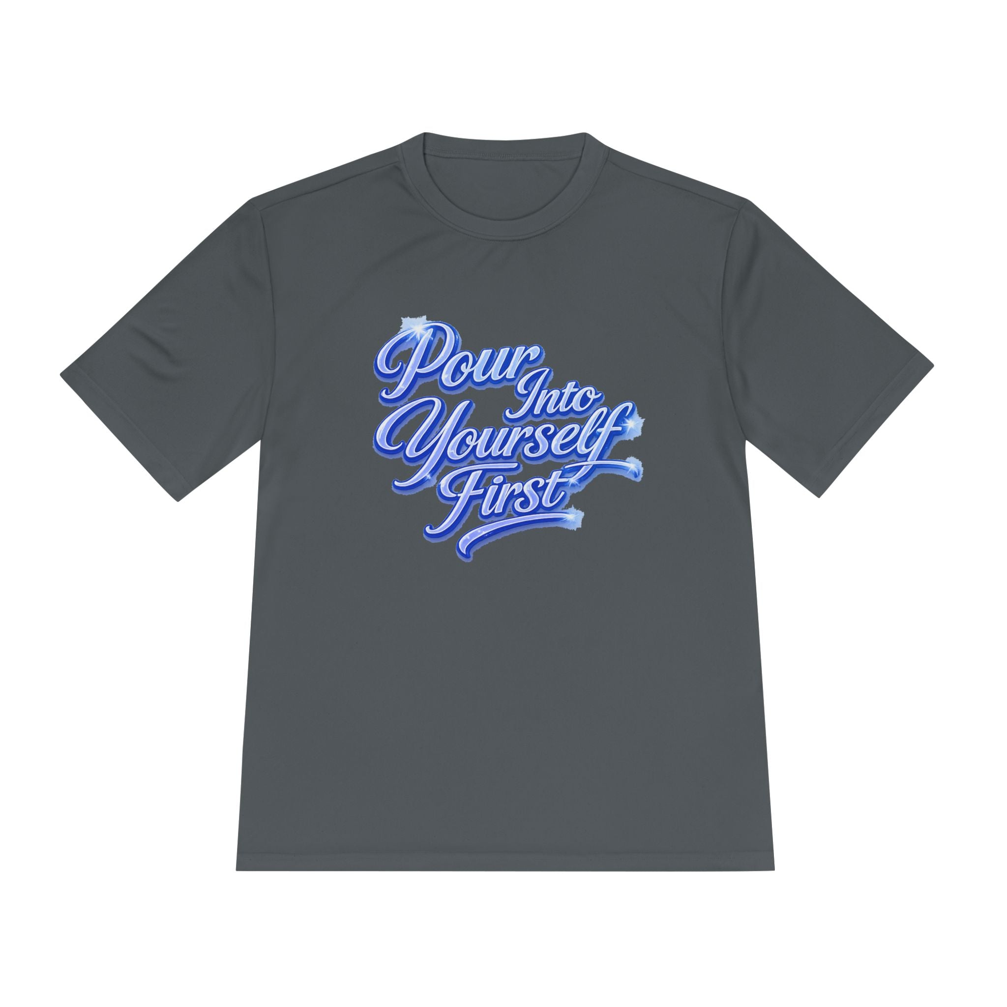 Unisex Pour Into Yourself First Tee — Self-Care Motivational Moisture-Wicking Shirt