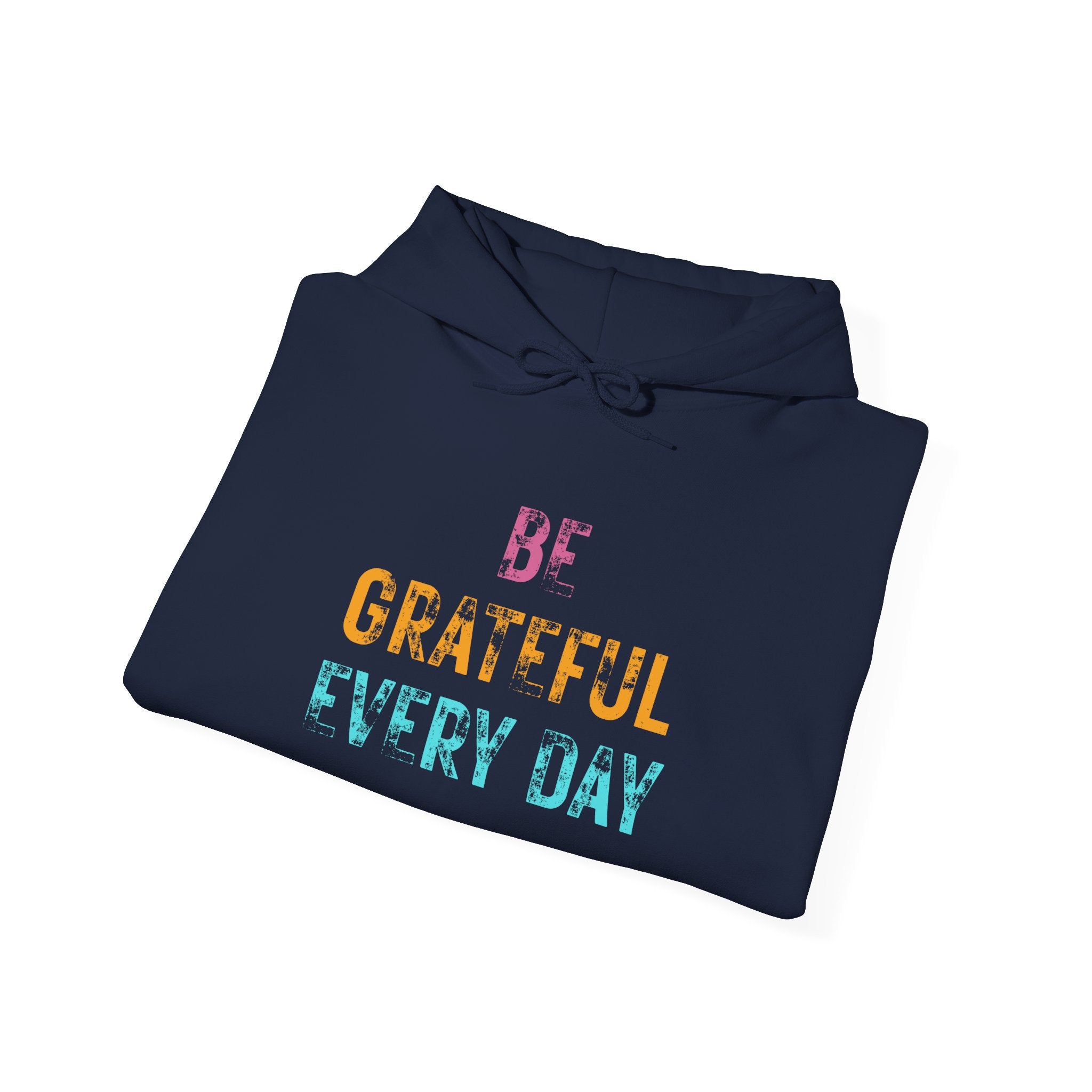 Grateful Every Day Hoodie - Positive Inspirational Pullover